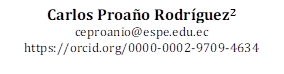 Carlos Proaño Rodríguez2
ceproanio@espe.edu.ec
https://orcid.org/0000-0002-9709-4634
